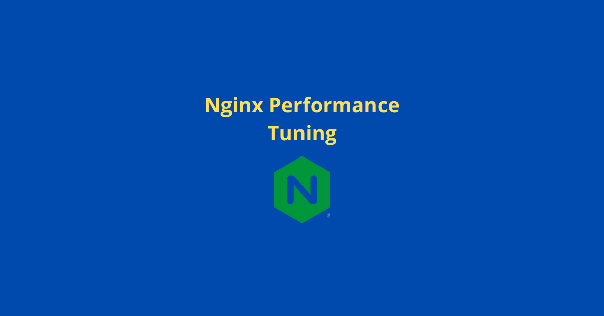 6 Cara Meningkatkan Nginx Performance Tuning