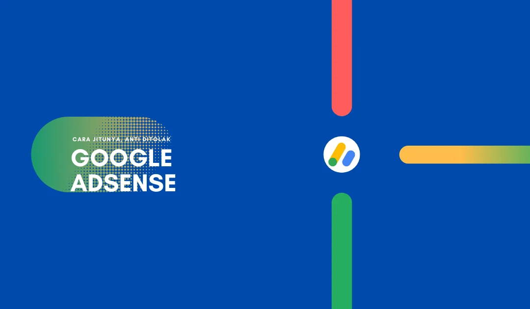 Pengalaman Diterima Google Adsense: Gini 8 Cara Jitunya, Anti Ditolak